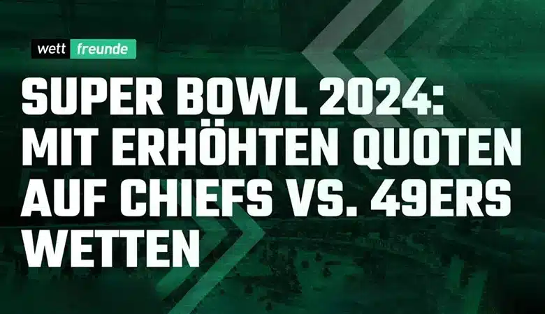 Mit erhöhten Quoten auf den Super Bowl 2024 Wetten