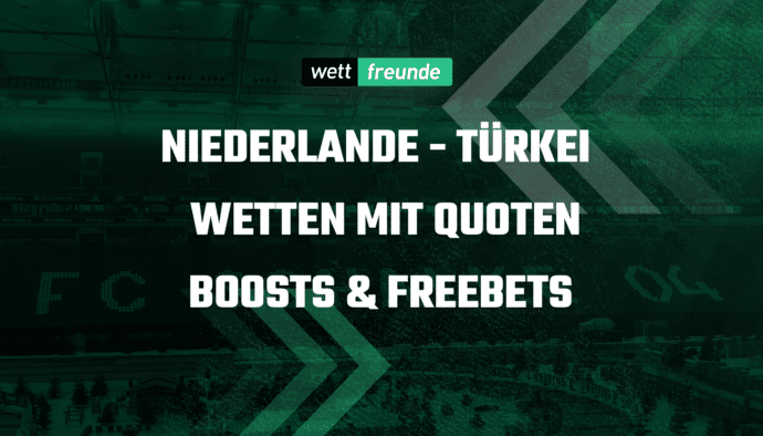 Niederlande - Türkei Wetten