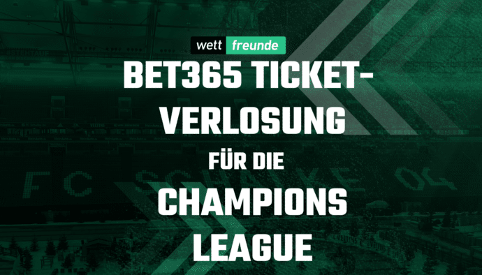 Bet365 Champions League Ticketverlosung