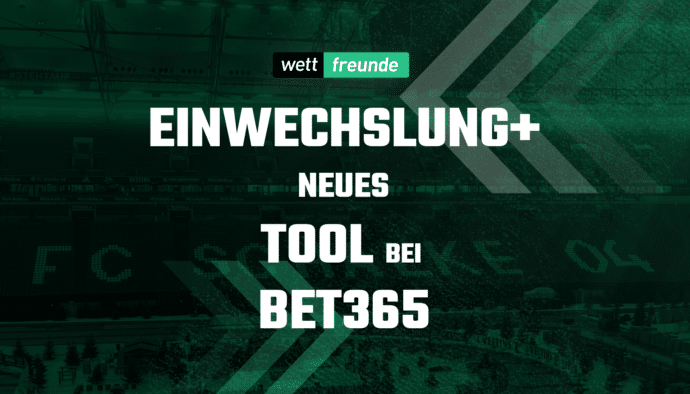 Bet365 Einwechslung+
