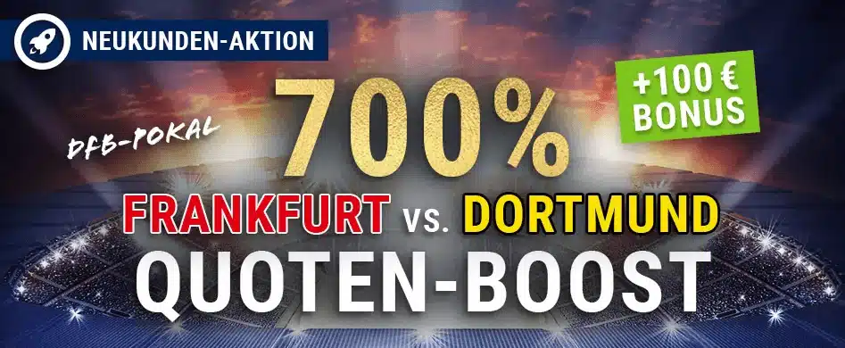 Jetzt den Bet-at-Home 700% Quotenboost zu Frankfurt - Dortmund sichern DFB Pokal Quotenboost bei Bet-at-Home