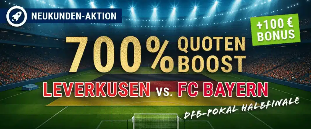 Jetzt den Bet-at-Home 700% Quotenboost zu Leverkusen - Bayern sichern DFB-Pokal Boost bei Bet-at-Home