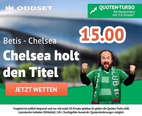 15.0 Quotenturbo zu Betis Sevilla vs. Chelsea bei Oddset